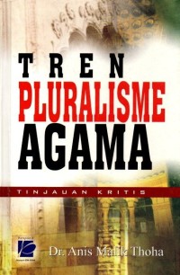 Image of Tren Pluralisme Agama :Tinjauan Kritis /